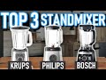 DIE BESTEN STANDMIXER 2024 | Krups, Philips. Bosch