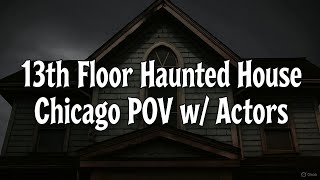13th Floor Haunted House Chicago - Full POV Walk thru with Live Actors
