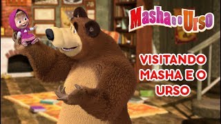 Masha e o Urso - Visitando Masha e o Urso 🐻👱‍♀️