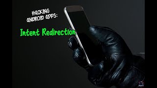 Exploiting Android INTENT-REDIRECTION In Android Apps