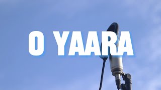 O YAARA | KAAVISH | ABDUL HANNAN | COVER | PROTHOM | Rooftop Diaries [ EP - 02 ]