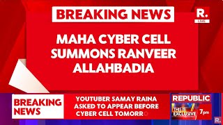 Allahbadia Controversy | Breaking | Maharashtra Cyber Cell Summons Ranveer Allahbadia \u0026 Samay Raina