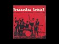 Bundu Beat (1965 Southern Rhodesian aka Zimbabwe Beat/Rock LP)