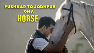 Pushkar to Jodhpur on a horse | The Cavalry Goes To Jodhpur | Episode -1 | Prateek Wason