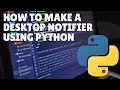 How to make a desktop notifier using python | PYTHON | coding