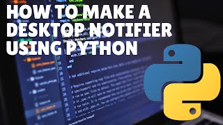 How to make a desktop notifier using python | PYTHON | coding