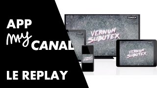 NOUVELLE APP myCANAL - REPLAY