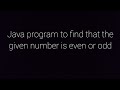 #Java program to find that the given number is even or odd #shorts