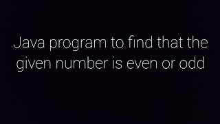 #Java program to find that the given number is even or odd #shorts