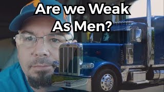 Are Men Wusses? | Trucking Has Hardest Blue collar Worker in America?