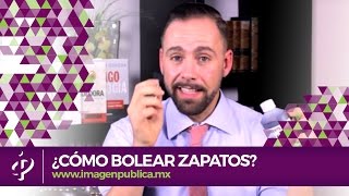 Cómo bolear zapatos - Alvaro Gordoa - Colegio de Imagen Pública