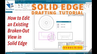 How to Edit an Existing Broken-Out View in Solid Edge