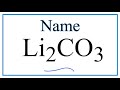 How to Write the Name for Li2CO3