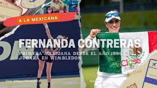 Fernanda Contreras, Primera mexicana desde el año 1996 que jugará en Wimbledon.