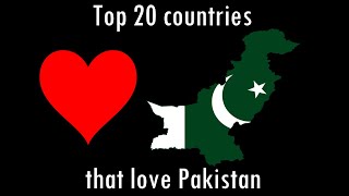 Top 20 countries that love Pakistan 🇵🇰❤️