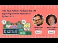 Exploring the New Features of Python 3.12 | Real Python Podcast #175