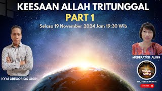 PART 1 : KEESAAN ALLAH TRITUNGGAL " KYAI GREGORIOS GIGIH