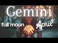 Gemini Full moon April • Semua diproses indah untukmu