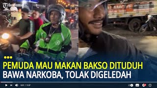 Viral Pemuda Mau Makan Bakso Malah Dituduh Bawa Narkoba, Tolak Digeledah Takut Disisipkan Benda Aneh