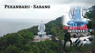 Touring Pekanbaru - Sabang | Kilometer Nol Indonesia