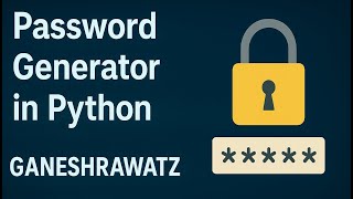 Password Generator in Python | GANESHRAWATZ #passwordgenerator #pythonprojects