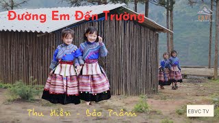 Đường Em Đến Trường - Bảo Trâm & Thu Hiền Cover - Ca nhạc thiếu nhi hay nhất #ebvc