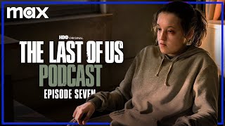 Episode 7 - "Left Behind" | The Last of Us Podcast | Max