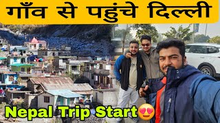 Pulna To Delhi 600 km Non-Stop In 12 hrs || Nepal Trip 2024😍 || Uttarakhand wala explorer