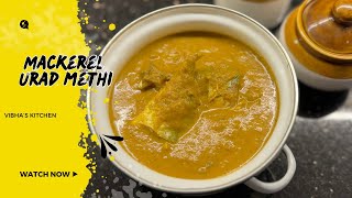 Goan style bangdyachi uddamethi || mackerel urad methi || vibhas kitchen ||