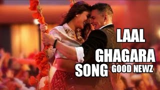 Laal Ghagra || Good News || Full Hd Video Song || Akshay Kumar & Kareena Kapoor ||