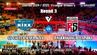 DELAY MATCH | JUNGKWANJANG RED SPARKS vs GS CALTEX SEOUL KIXX | V-League Women's 2024/2025 Round 3