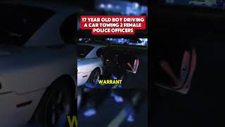 17 Year Old Boy Driving a Car Towing 2 Female Police Officers