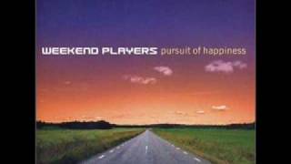 Weekend Players - Pursuit of Happiness