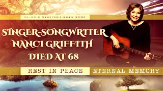 Singer-Songwriter Nanci Griffith Died at 68 - What is Known About The Causes of Death