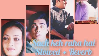 Sach keh raha hai deewana (slowed + reverb) w/ english subtitles | Rhtdm | madhavan | Harris Jayaraj