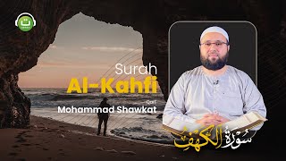 Surah Al-Kahfi سورة الكهف || Mohammad Shawkat