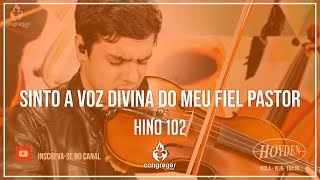 🎻 Hino 102 - Sinto a voz divina do meu fiel Pastor - Viola - Hinário 5 CCB - Viola Hoyden 🎻