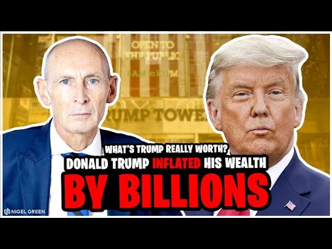 Donald Trump Inflated His Wealth By Billions!! What’s Trump Really ...