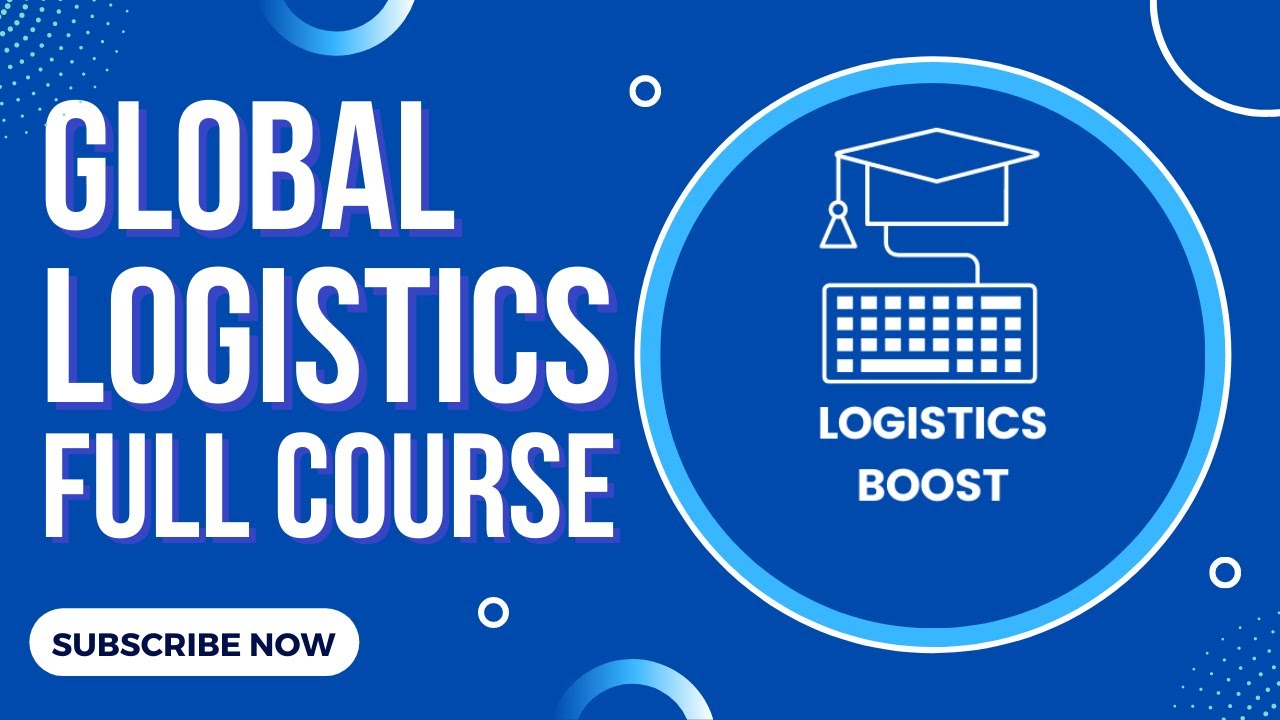 Global Logistics Full Course For 2022 Free Logistics Management Full