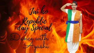 Jai Ho dance| Republic day special | @DancewithAyushi