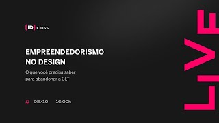 Empreendedorismo no Design - O que você precisa saber para abandonar a CLT