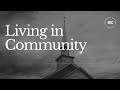 Living In Community | Sunday Service with Pastor James Levesque