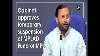 Cabinet approves temporary suspension of MPLAD Fund of MPs