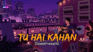 Uraan - Tu hai kahan slowed and reverb (with enhanced bass ) -Bass boosted- viral song.