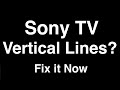 Sony TV Vertical Lines  -  Fix it Now