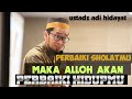 PERBAIKI SHOLATMU AGAR ALLOH PERBAIKI HIDUPMU | Ustadz Adi Hidayat