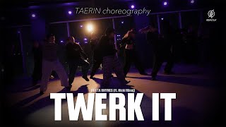 TWERK IT - BUSTA RHYMES (ft. Nicki Minaj) / TAERIN Choreography / Urban Play Dance Academy