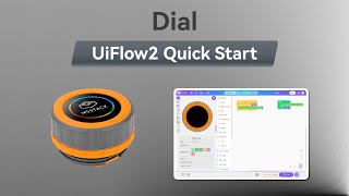 Dial | UIFlow 2.0 Device Basic Tutorial