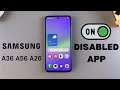 How To Enable Disabled App On Samsung Galaxy A36/A56/A26