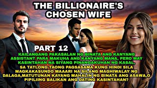 Part 12.The Billionaire's Chosen Wife|Pts.Story